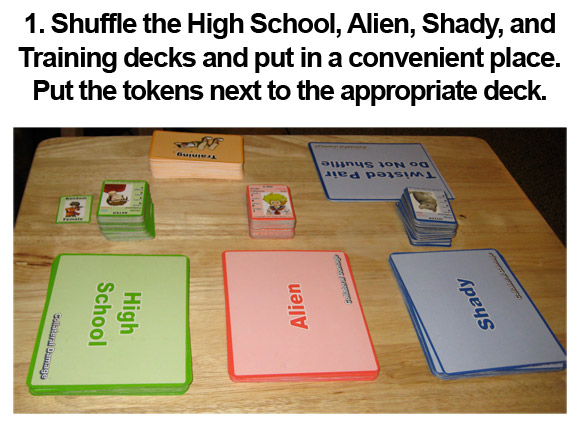 1. Shuffle the High School, Alien, Shady, and Training decks and put in a convenient place. Put the tokens next to the appropriate deck.